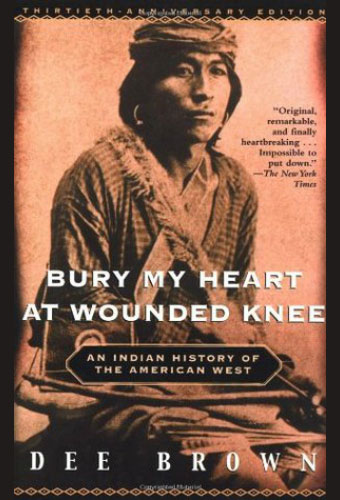 Bury My Heart at Wounded Knee/Dee Brown